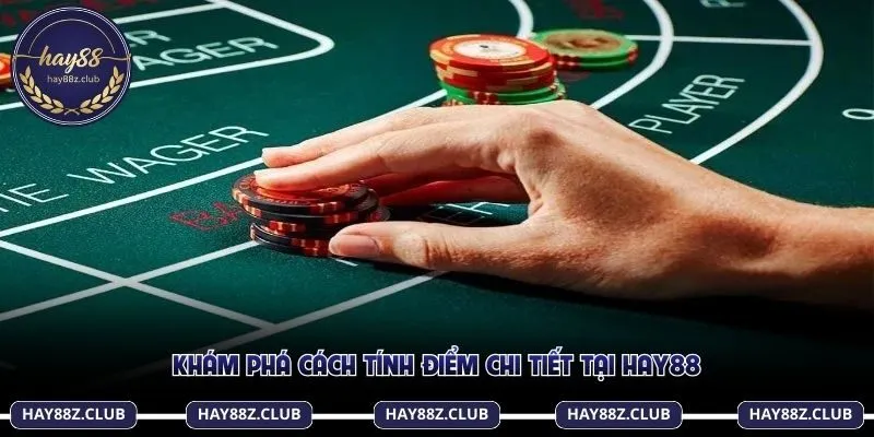 Khám phá cách tính điểm chi tiết tại Hay88