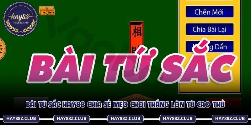 Bài tứ sắc Hay88