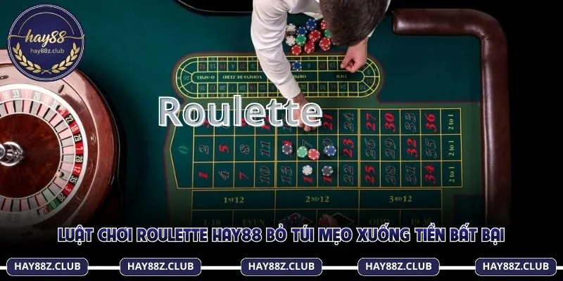 Luật chơi Roulette Hay88