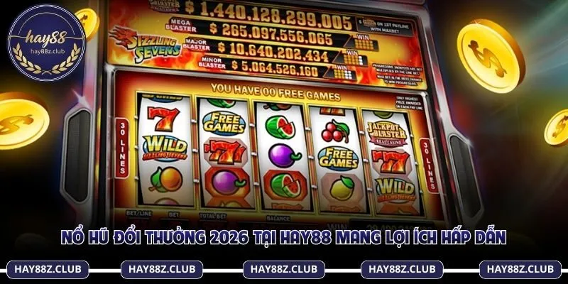 Nổ hũ đổi thưởng 2026