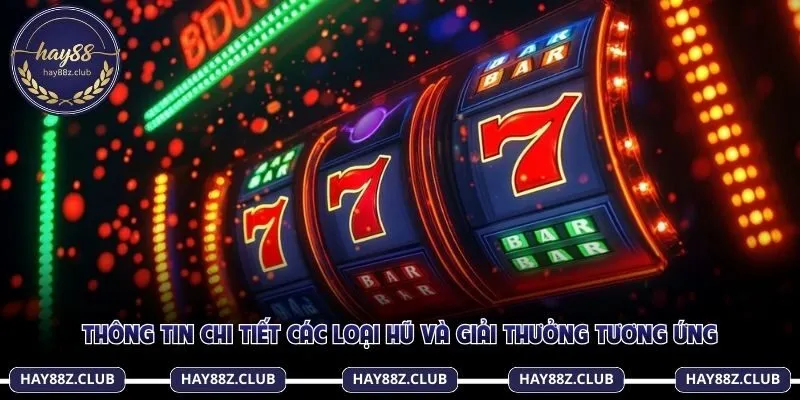 Thông tin chi tiết các loại hũ và giải thưởng tương ứng