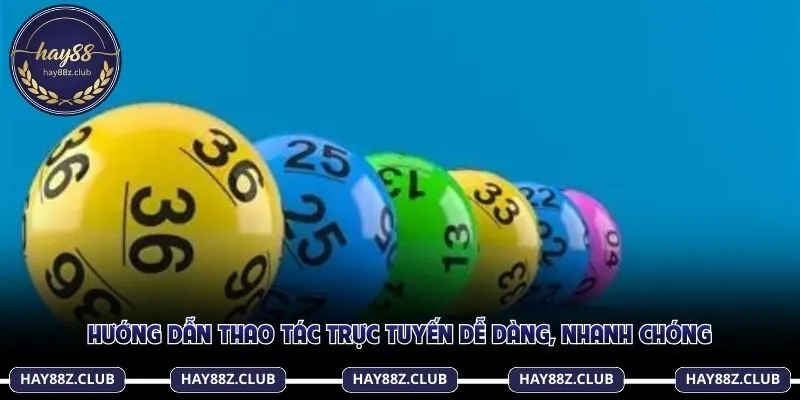 Hướng dẫn thao tác trực tuyến dễ dàng, nhanh chóng